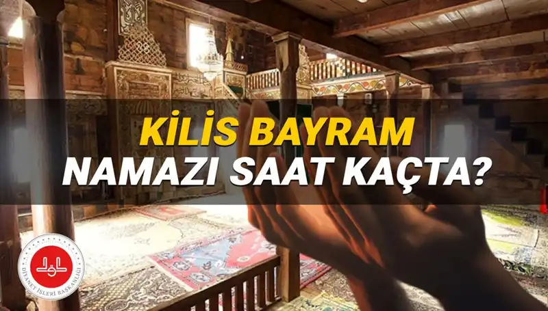 2025 Kurban Bayramı Namazı İçin Kilis’te Saatler Ne Zamandır?