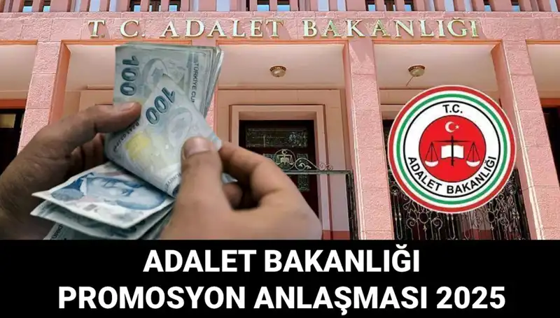 Adalet Bakanlığı 2025 Promosyon Anlaşması: Beklenen Detaylar Açıklandı!