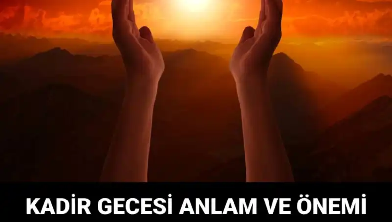 Mübarek Kadir Gecesi: Anlamı ve Önemli Olayları