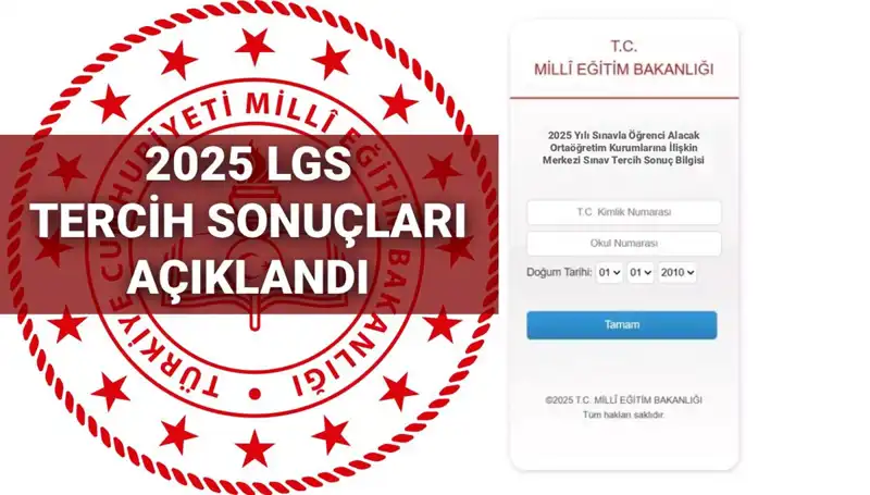 2025 LGS Tercih Sonuçları Açıklandı: Boş Kontenjan ve Nakil Takvimi Burada!
