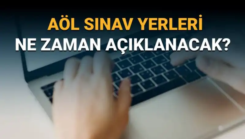AÖL 3. Dönem Sınav Yerleri Açıklandı! Tarihleri Öğrenin ve Hazırlığa Başlayın