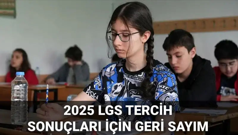2025 LGS Tercih Sonuçları ve Nakil Takvimi Açıklandı: İleri Tarihler Belirlendi!