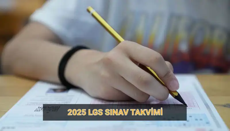 2025 LGS Sınav Takvimi Açıklandı: Tüm Detaylar Burada!