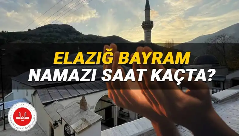 Elazığ’da 2025 Kurban Bayramı Namazı Saati Belli Oldu!