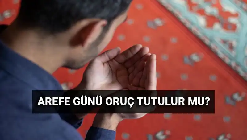 Arefe Günü Oruç Tutmak: Faziletleri ve Diyanet'in Açıklamaları