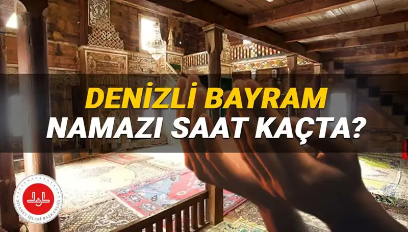 2025 Kurban Bayramı'nda Denizli'de Namaz Saati Ne Zaman?
