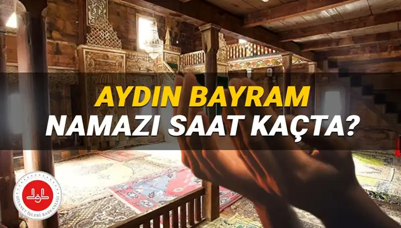 Aydın'da 2025 Kurban Bayramı Namazı Saati: Hesaplamalar ve Detaylar!