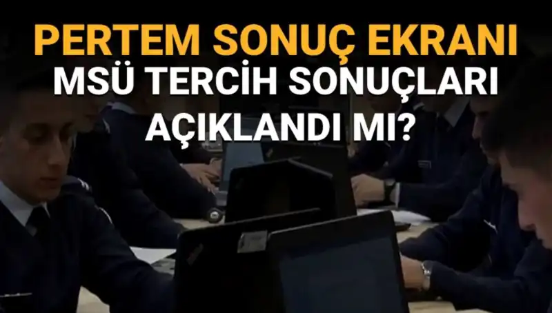 MSÜ Tercih Sonuçları Ne Zaman Açıklanacak?