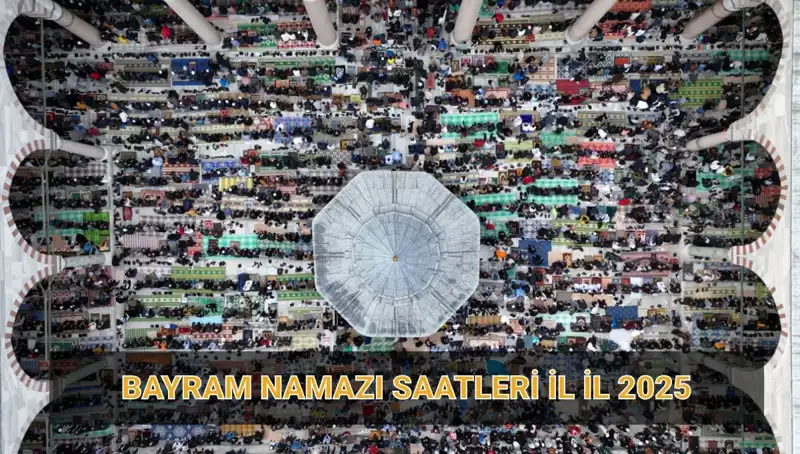 2025 Ramazan Bayramı Namazı Saatleri ve Kılınışı Hakkında Tüm Detaylar