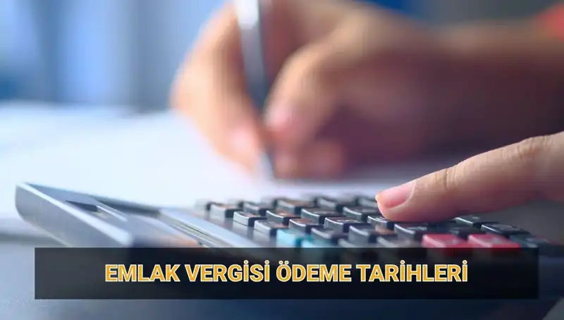2025 Emlak Vergisi Ödeme Tarihleri: Miktarı ve Ödeme Süreci Hakkında Detaylar